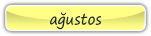 ağustos.